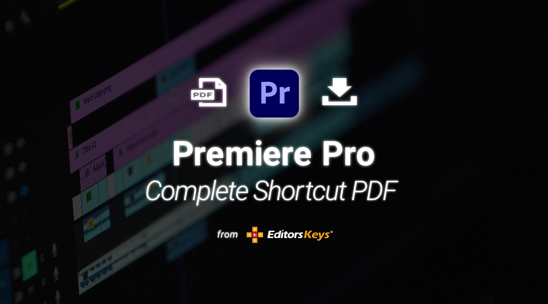Adobe Premiere Pro Keyboard Shortcuts: The Complete Cheat Sheet (Free PDF)