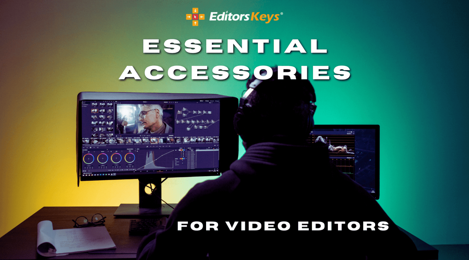 Essential Accessories That Every Video Editor Needs