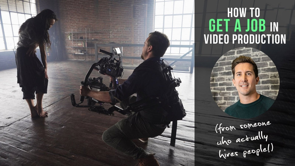 Getting A Job How to get a job in Video Production or Videography