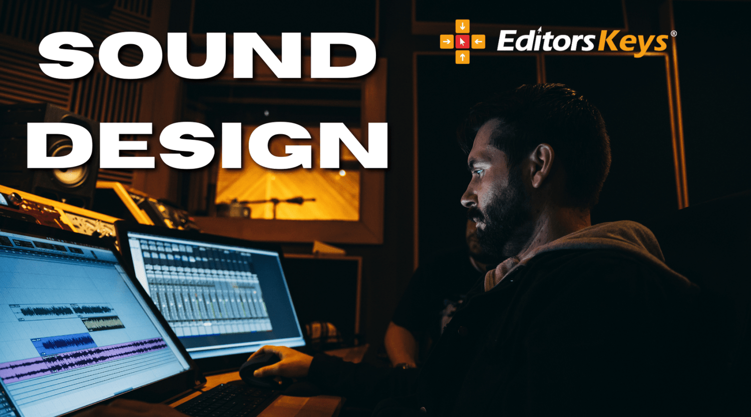 The Ultimate Guide to Sound Design in Video Editing - Editors Keys